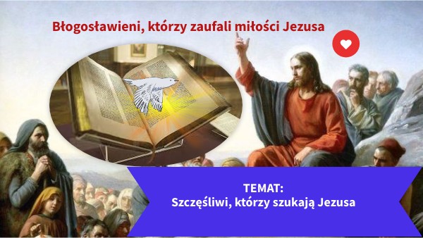 E.W.Błogosławieni, którzy zaufali miłości Jezusa | Genially