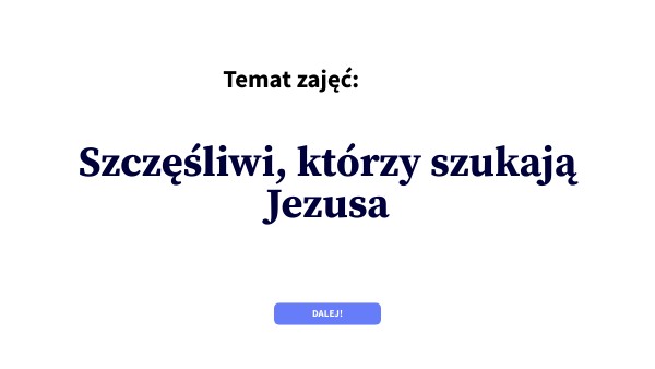 Szczęsliwi, którzy szukają Jezusa | Genially