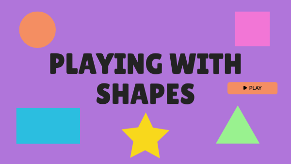 PLAYING WITH SHAPES | Genially