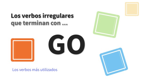 Los verbos irregulares que terminan con GO | Genially