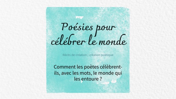 La poésie pour célébrer le monde | Genially