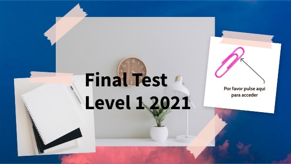 Final Test Level 1 Saturday Session 1 | Genially