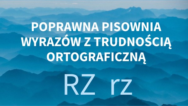 Pisownia wyrazów z rz | Genially