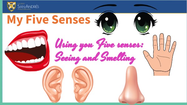 L13: Using you Five senses: Seeing and Smelling | Genially