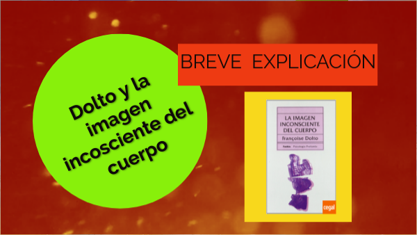 DOLTÓ Apuntes sobre cuerpo y la imagen incosciente
