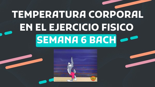 SEMANA 6 BACH TEMPERATUA CORPORAL