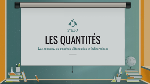 FRANÇAIS_2ESO_LES QUANTITÉS | Genially
