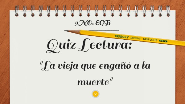 QUIZ "LA VIEJA QUE ENGAÑÓ A LA MUERTE" | Genially