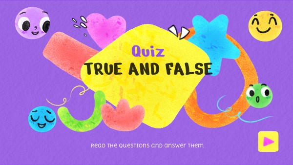 QUIZ TRUE OR FALSE | Genially