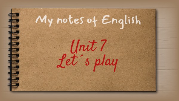 Unit 7 let´s play | Genially