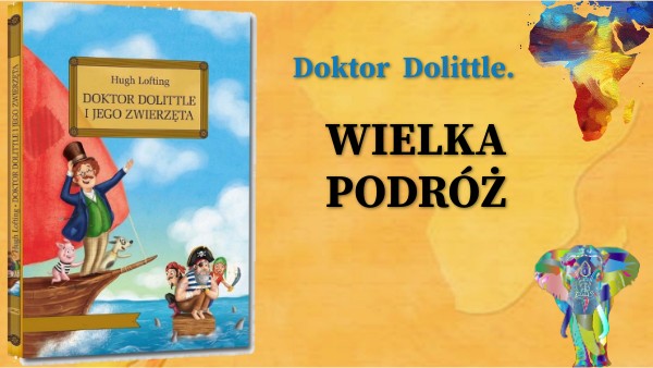 Doktor Dolittle. Wielka podróż. | Genially