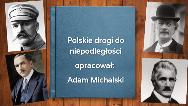 Polskie drogi do niepodległości