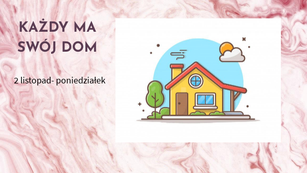 Każdy ma swój dom | Genially