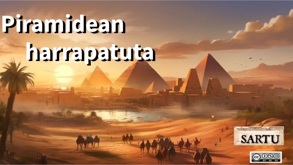 PIRAMIDEAN HARRAPATUTA | Genially