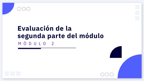 Evaluación de la segunda parte del módulo GS