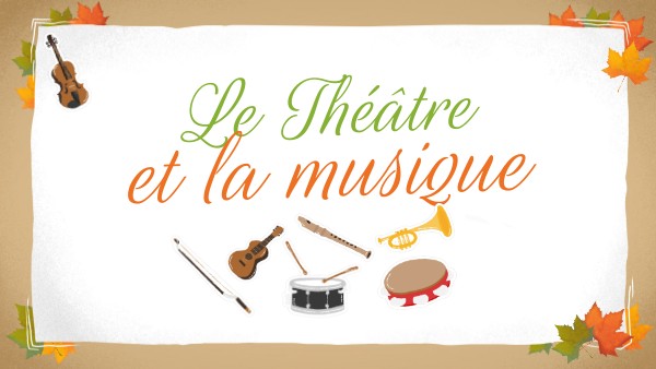 le théâtre et la musique
