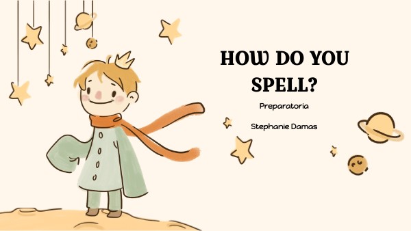 July 14th How do you spell? Prepa Stephanie Damas | Genially