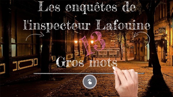 Les Enquêtes De L'inspecteur Lafouine Cm1 Cm2 Les enquêtes de l'inspecteur Lafouine 13 | Genially