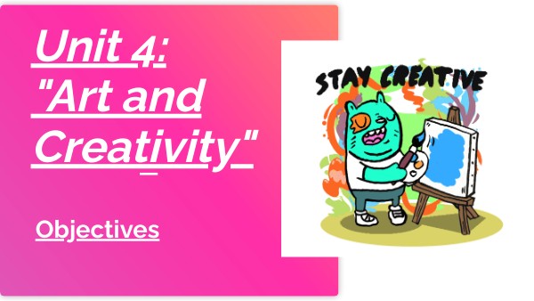 Unit 4 Art and Creativity | Genially