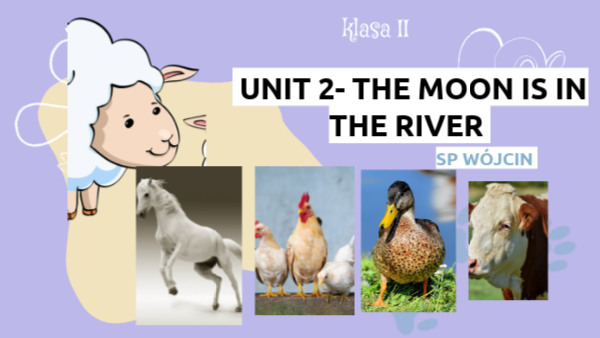 klasa 2- unit 2 THE MOON IS IN THE RIVER | Genially