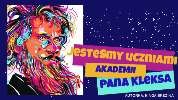 Akademia Pana Kleksa Konspekt Lekcji Bajeczne lekcje w Akademii Pana Kleksa