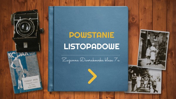 POWSTANIE LISTOPADOWE | Genially