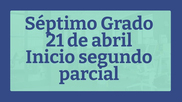 II PARCIAL SÉPTIMO GRADO | Genially