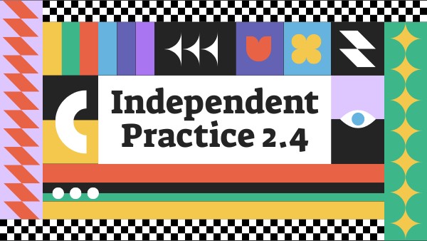 Independent Practice 2.4