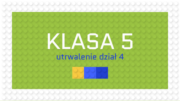 dział 4 - klasa 5 | Genially