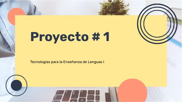 Proyecto # 1 Tecnologías I | Genially