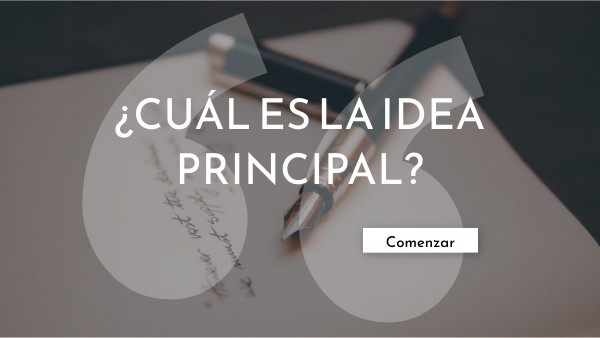 Busquemos la idea principal | Genially