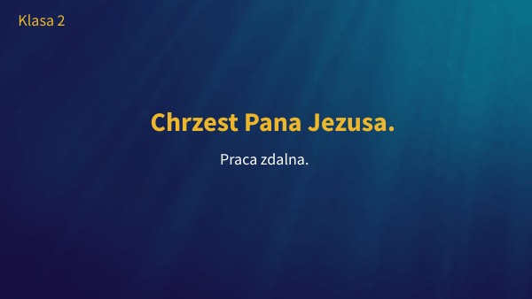 Kl 2 Chrzest Jezusa.