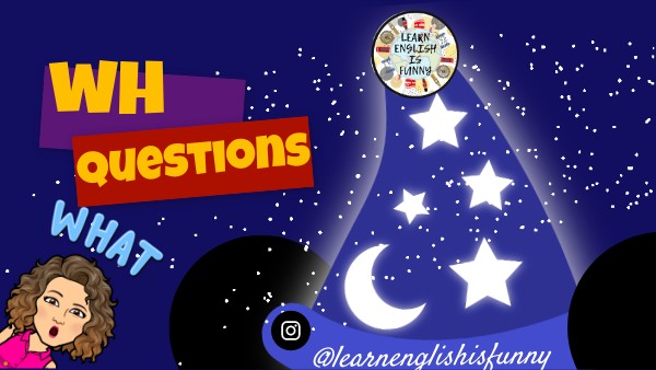 Wh-questions @learnenglishisfunny | Genially
