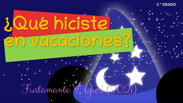 S1-D3¿Qué hiciste en vacaciones? | Genially