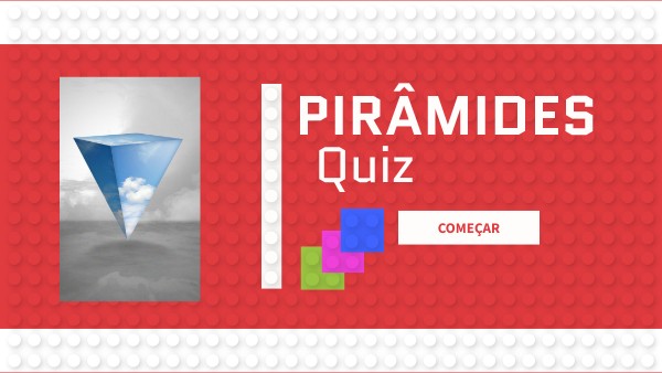 PIRÂMIDES F4 QUIZZ