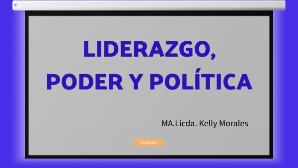 Liderazgo, poder y política | Genially