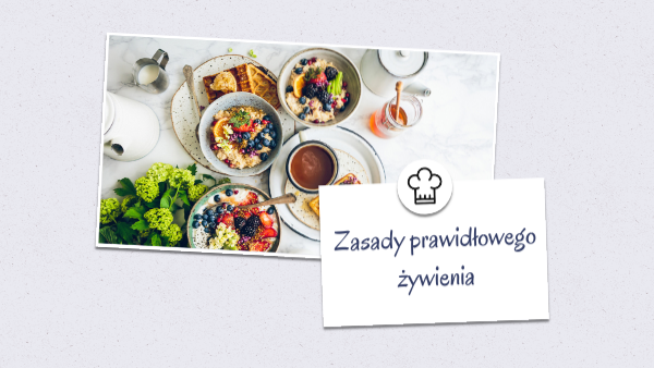 Zasady prawidłowego żywienia | Genially