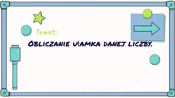 Obliczanie Ułamka Danej Liczby Sprawdzian