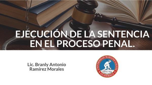 P.P.12. Ejecución de la Sentencia en el Proceso Penal. | Genially