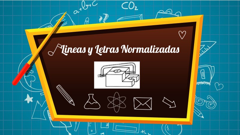 LINEAS Y LETRAS NORMALIZADAS EN DIBUJO TÉCNICO