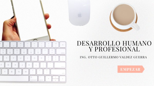 Semana 1- Desarrollo Humano y Profesional | Genially