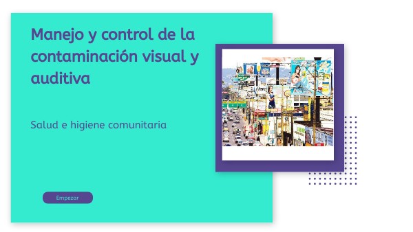 Contaminación visual y auditiva | Genially