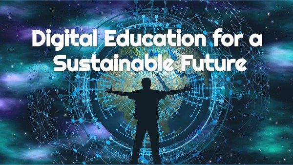 Digital Education for a Sustainable Future | Genially