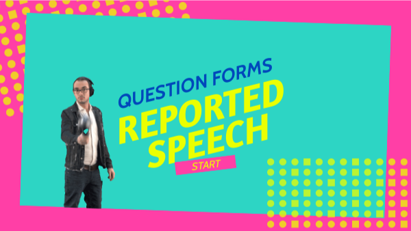 Questions Forms Reported Speech | Genially