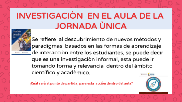 INVESTIGACIÒN TIC Y JORNADA ÙNICA | Genially