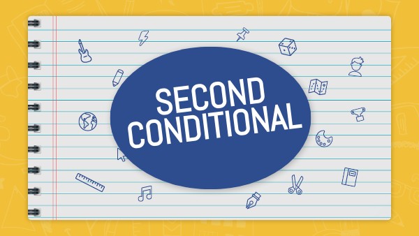 SECOND CONDITIONAL | Genially