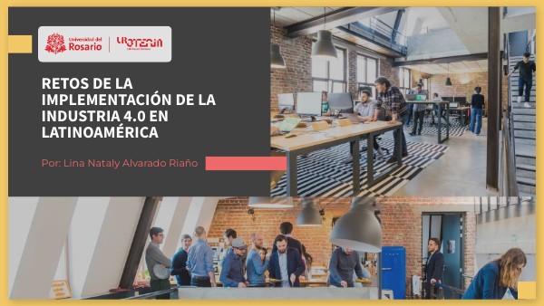 RETOS DE LA IMPLEMENTACIÓN DE LA INDUSTRIA 4.0 EN LATINOAMÉRICA | Genially