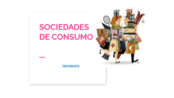 SOCIEDADES DE CONSUMO