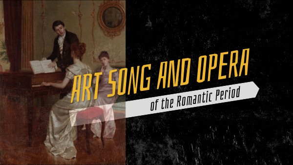 Art Song and Opera of Romantic Period