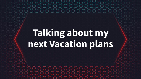 Talking about my Vacation plans | Genially